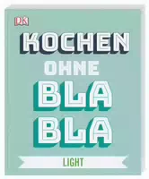 Kochen Ohne Blabla Light
