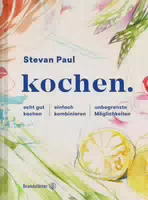 Kochen Echt Gut Kochen Einfach Kombinieren Unbegrenzte Möglichkeiten