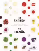 Kochen nach Farben 12 Farben – 12 Menüs