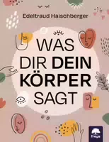Was Dir Dein Körper Sagt
