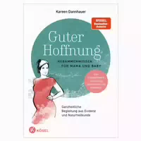 Guter Hoffnung Hebammenwissen für Mama und Baby