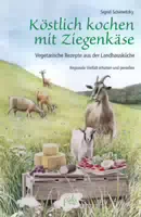 Köstlich Kochen mit Ziegenkäse