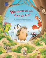 Wo Kommen Wir Denn Da Hin 3 Bilderbuchgeschichten mit Labyrinthen und Suchbildern