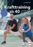 Krafttraining Ab 40 22 Perfekte Workouts, um Jünger, Fitter und Stärker zu Werden
