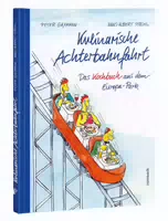 Kulinarische Achterbahnfahrt das Kochbuch aus dem Europa Park