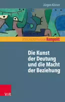 Die Kunst der Deutung und die Macht der Beziehung