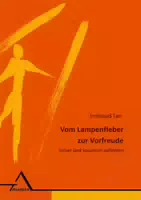 Vom Lampenfieber zur Vorfreude