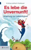Es Lebe Die Unvernunft!