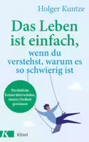 Das Leben Ist Einfach, Wenn Du Verstehst, Warum Es So Schwierig Ist