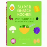 Super Einfach Kochen Vegetarisch