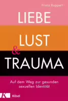 Liebe, Lust und Trauma