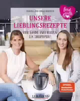 Unsere Lieblingsrezepte: Vier Hände, Zwei Herzen, Ein Thermomix
