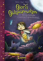 Gloria Glühwürmchen Band 1 Bezaubernde Gutenachtgeschichten