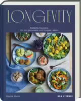 Longevity Einfache Rezepte Für Ein Gesundes Und Langes Leben