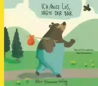 Ich Muss Los, Sagte der Bär
