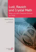 Lust, Rausch und Crystal Meth