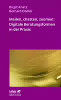 Mailen, Chatten, Zoomen: Digitale Beratungsformen in der Praxis