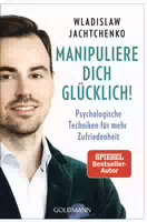 Manipuliere Dich Glücklich!