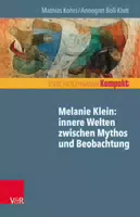 Melanie Klein: Innere Welten Zwischen Mythos Und Beobachtung