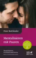 Mentalisieren mit Paaren Mentalisieren in Klinik und Praxis, Bd 5