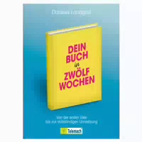 Dein Buch in Zwölf Wochen