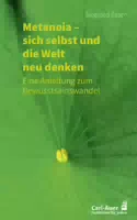 Metanoia – Sich Selbst und die Welt Neu Denken
