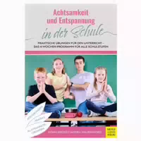 Achtsamkeit und Entspannung in der Schule