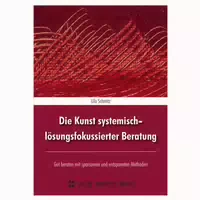 Die Kunst Systemisch Lösungsfokussierter Beratung 1 St