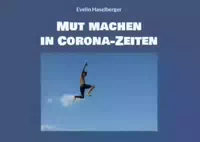 Mut Machen in Corona Zeiten