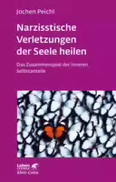 Narzisstische Verletzungen der Seele Heilen