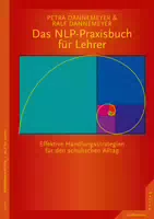 Das Nlp Praxisbuch für Lehrer Handlungsstrategien für den Schulischen Alltag