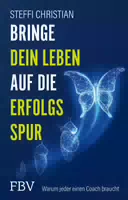 Bringe Dein Leben auf die Erfolgsspur