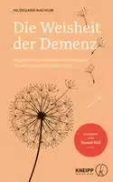 Die Weisheit der Demenz