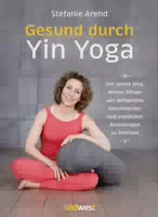 Gesund durch Yin Yoga