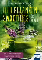 Heilpflanzen Smoothies für Frauen