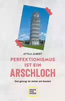 Perfektionismus Ist ein Arschloch
