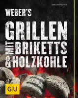 Webers Grillen mit Briketts & Holzkohle