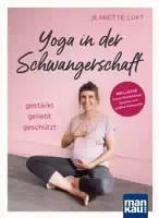 Yoga in der Schwangerschaft Gestärkt Geliebt Geschützt