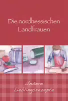 Die Nordhessischen Landfrauen Unsere Lieblingsrezepte