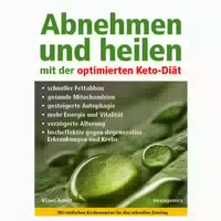 Abnehmen und Heilen mit der Optimierten Keto Diät