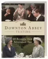 Das Offizielle Buch Downton Abbey Teatime