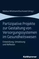 Partizipative Projekte Zur Gestaltung Von Versorgungssystemen Im Gesundheitswesen