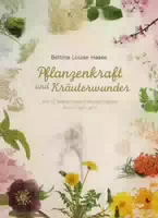 Pflanzenkraft Und Kräuterwunder