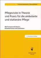 Pflegevisite in Theorie und Praxis für die Ambulante und Stationäre Pflege