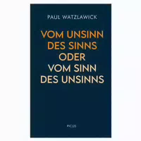 Vom Unsinn Des Sinns Oder Vom Sinn Des Unsinns