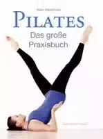 Pilates Das Große Praxisbuch