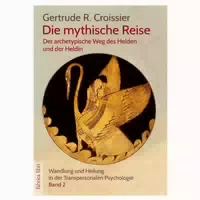 Die Mythische Reise – der Archetypische Weg des Helden
