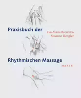 Praxisbuch der Rhythmischen Massage nach Ita Wegman