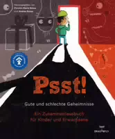 Psst! Gute und Schlechte Geheimisse ein Zusammenlesebuch für Kinder und Erwachsene Begleitet Vom