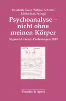 Psychoanalyse – Nicht ohne Meinen Körper